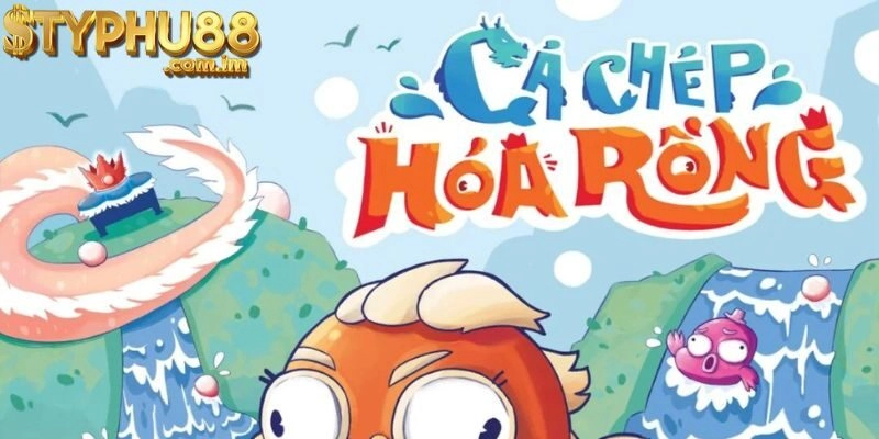 Tìm hiểu về trò chơi Cá chép hóa rồng